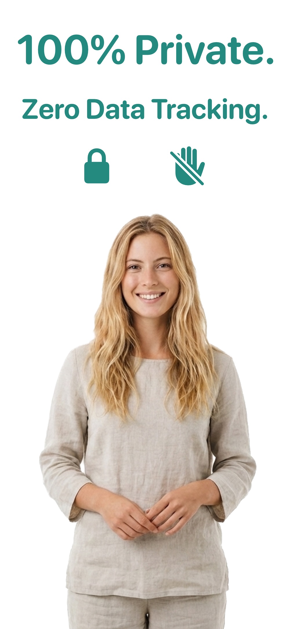 100% Private, Zero Data Tracking